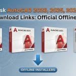 Autodesk AutoCAD 2026, 2025, 2024, 2023 Direct Download Links: Official Offline Installers